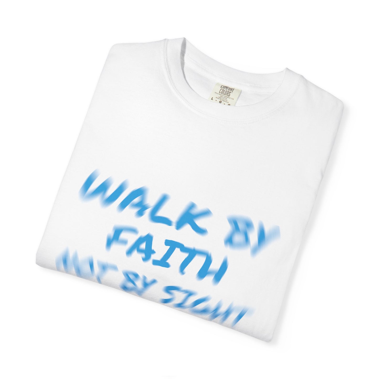 Walk by Faith Not by Sight