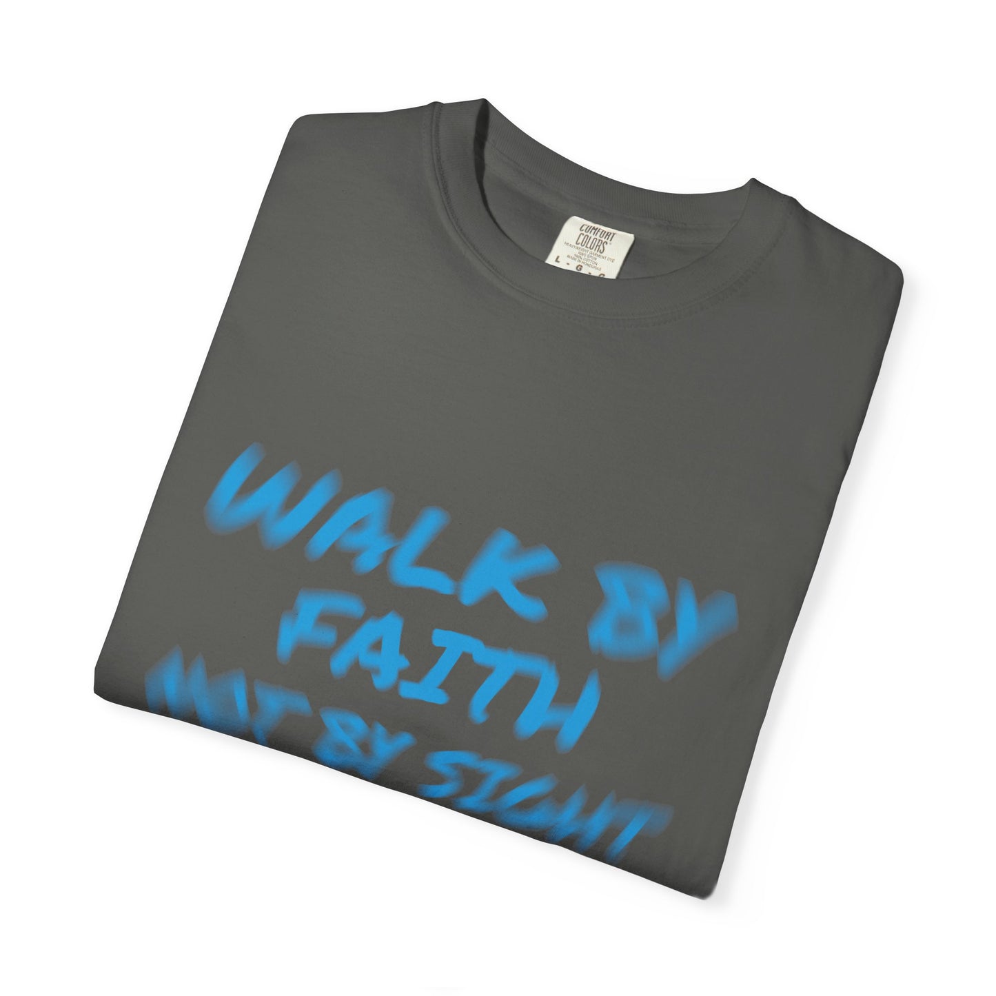 Walk by Faith Not by Sight