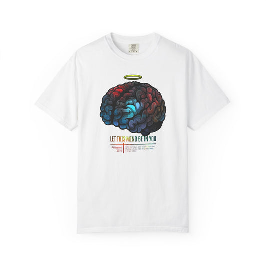 Let This Mind Be in You T-Shirt | Unisex Garment-Dyed Tee |