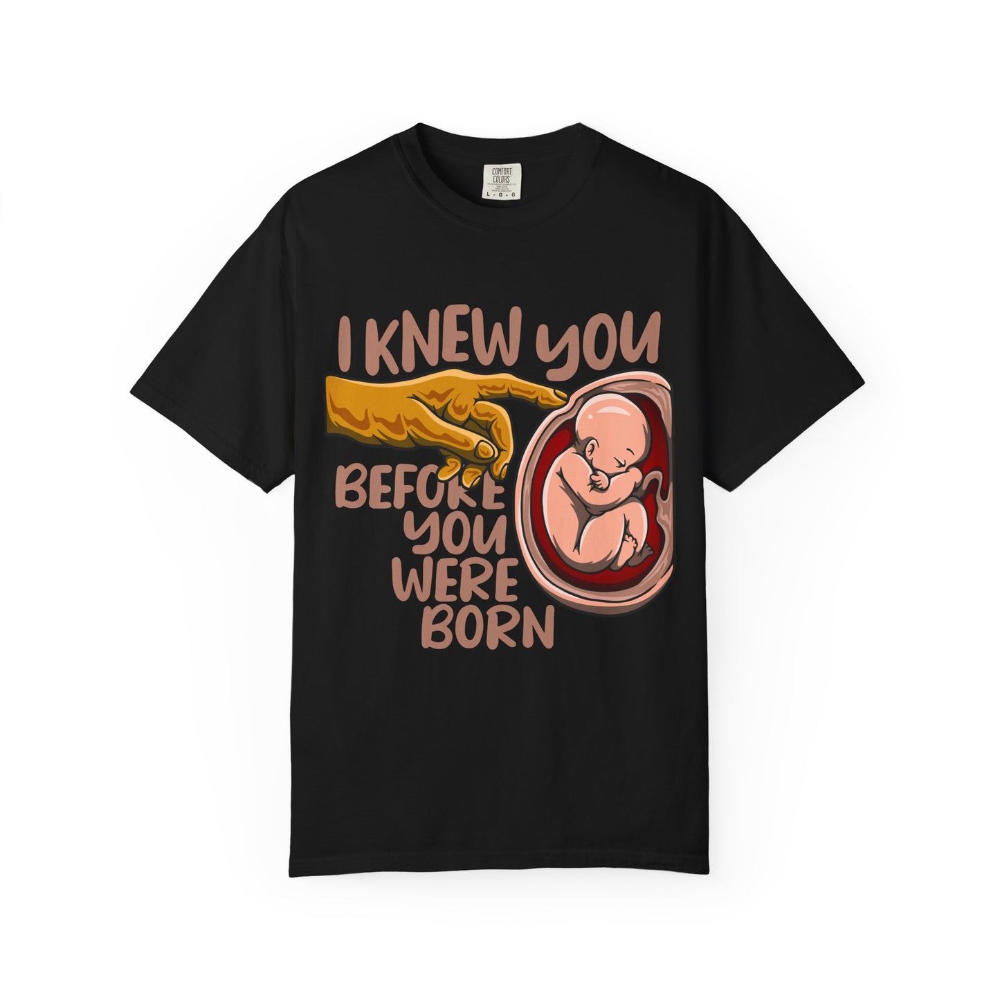 Jeremiah 1:5, Before I Formed thee in the Belly I knew thee.