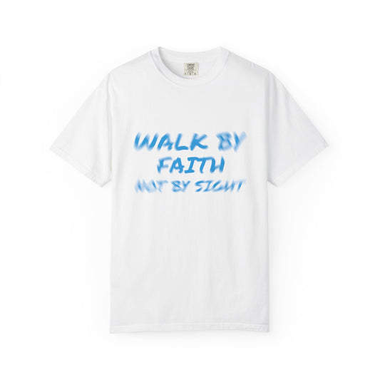 Walk by Faith Not by Sight